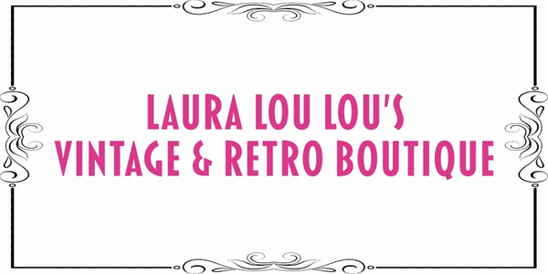 Laura Lou Lou's Vintage and Retro Boutique